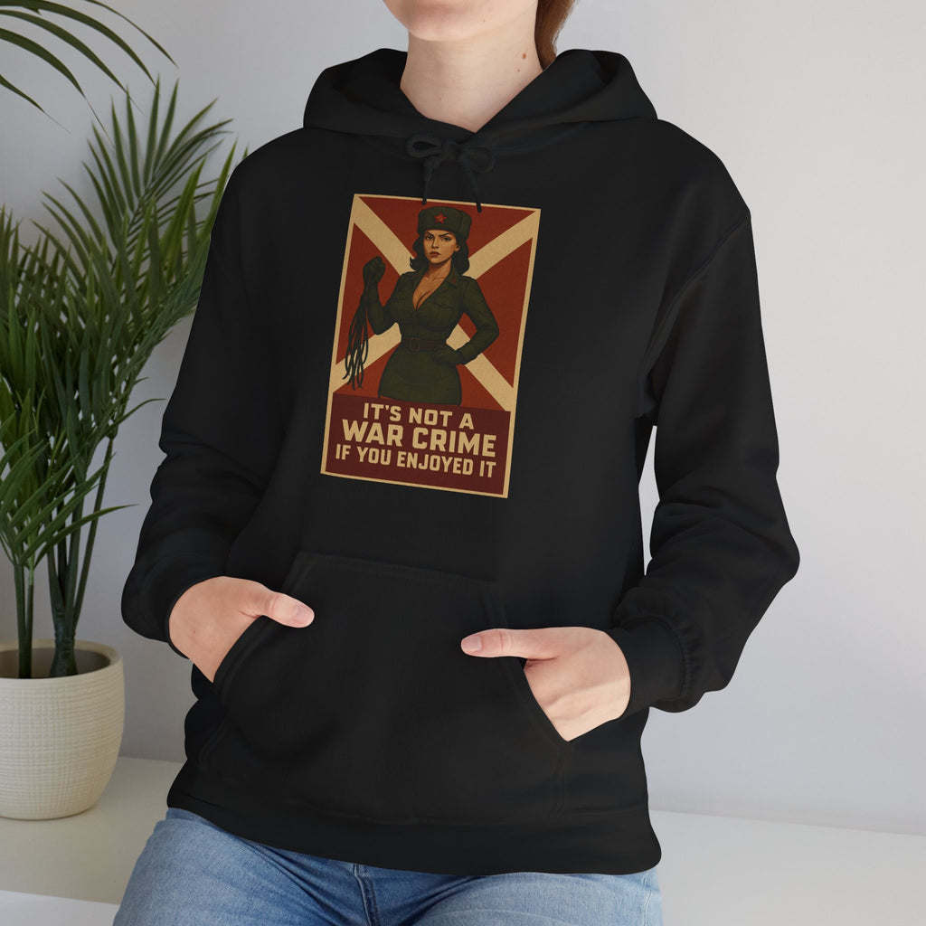 It’s Not a War Crime If You Enjoyed It – Unisex Hoodie