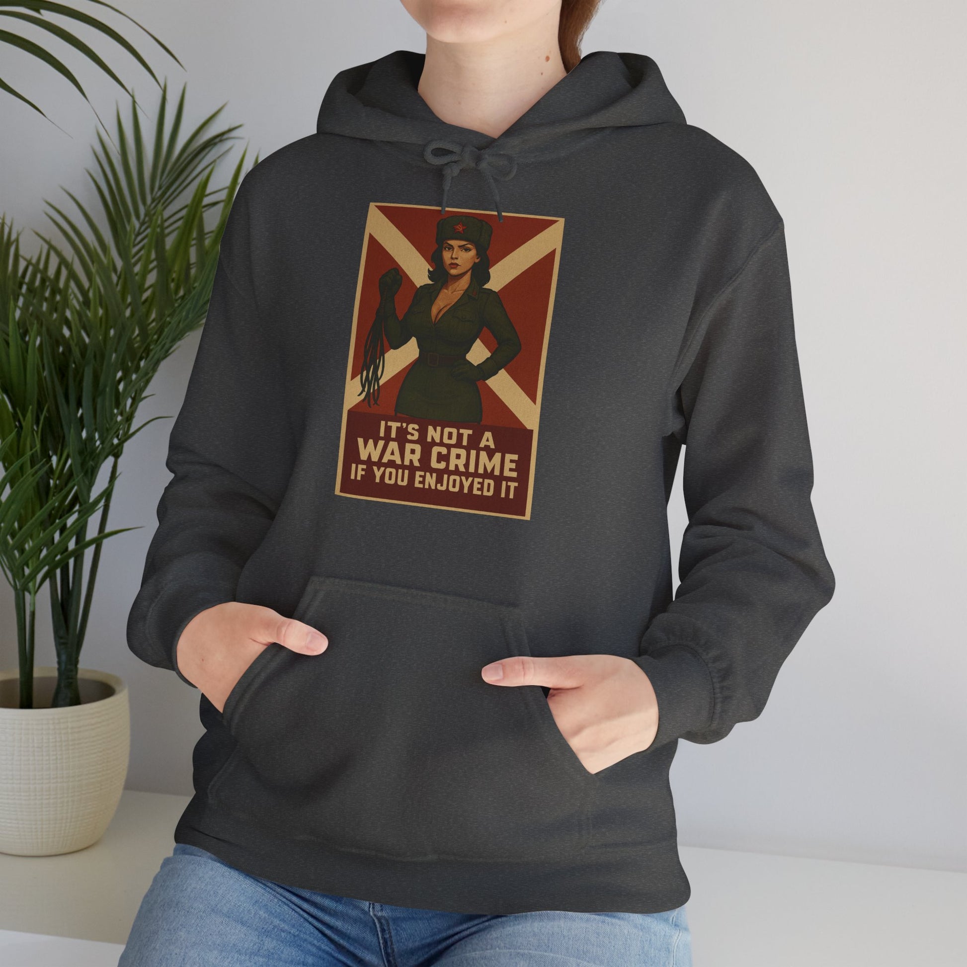 It’s Not a War Crime If You Enjoyed It – Unisex Hoodie