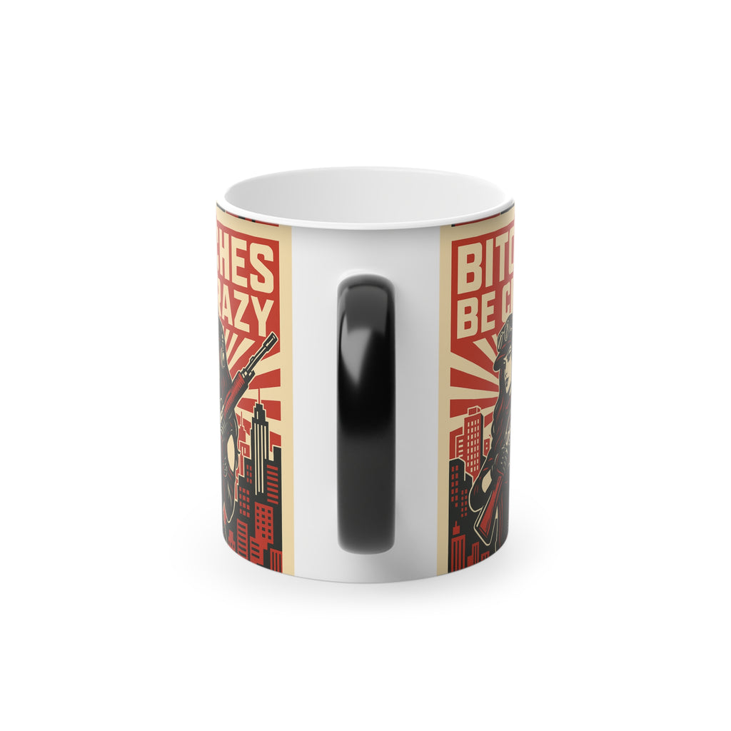 Bitches be crazy HOT STUFF Coffee Mug