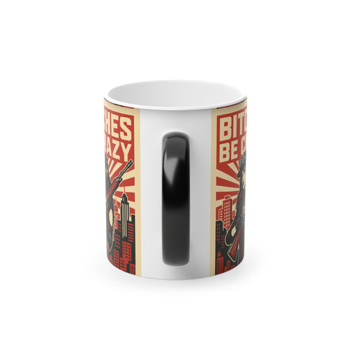 Bitches be crazy HOT STUFF Coffee Mug