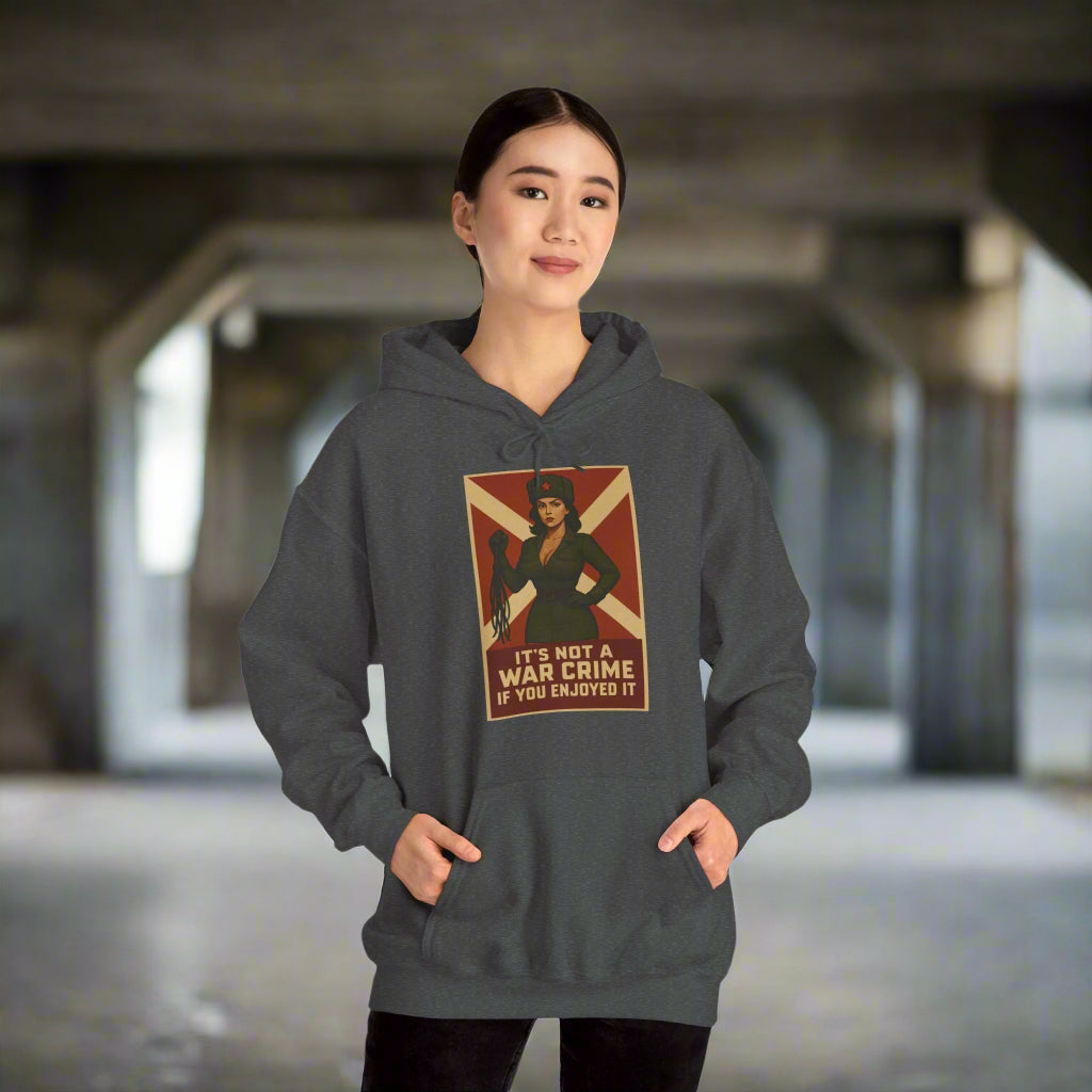 It’s Not a War Crime If You Enjoyed It – Unisex Hoodie